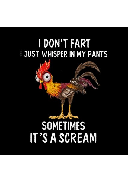 I Don't Fart I Just Whisper In My Pants Sometime Horoz It's A Scream Funny Rooster Kupa Bardak