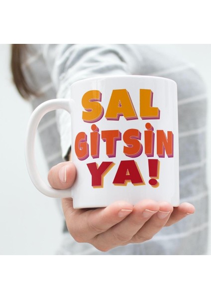 Sal Gitsin Ya Yazılı Kupa