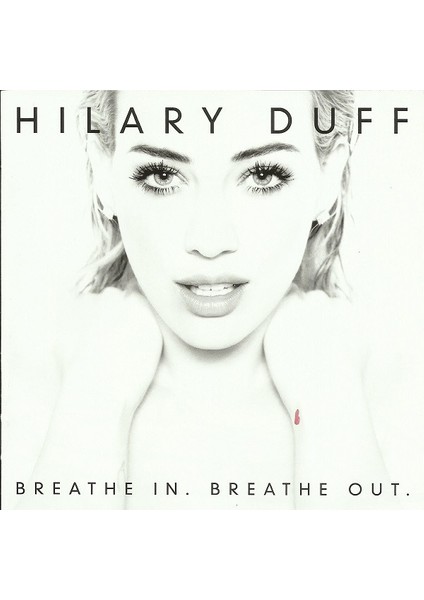 Hilary Duff – Breathe In. Breathe Out. CD