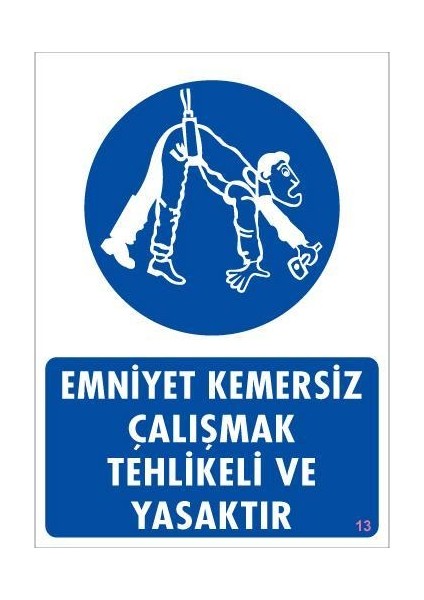 Emniyet Kemersiz Çalışma Uyar Levhası 25X35 Kod:13 fırsatları