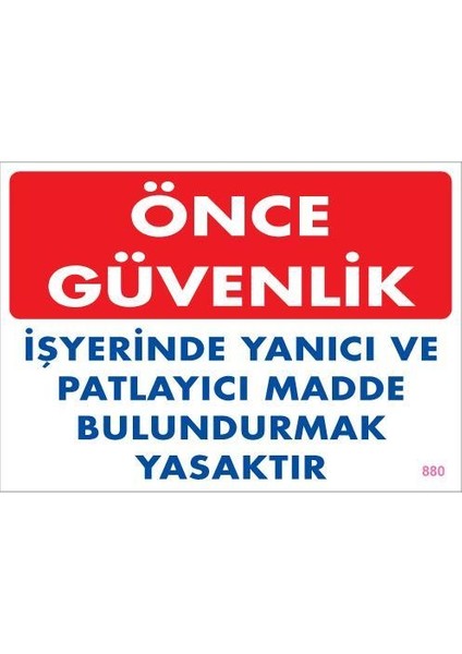 Yanıcı ve Parlayıcı Madde Uyarı Levhası 25X35 KOD:880