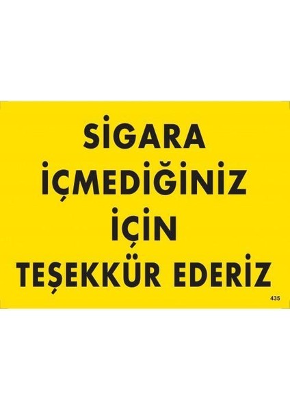 Sigara Içmediğiniz Için Teşekkür Ederiz Uyarı Levhası 25X35 KOD:435 fırsatları