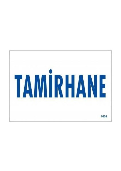 Tamirhane Uyarı Levhası 17,5X25 KOD:1654