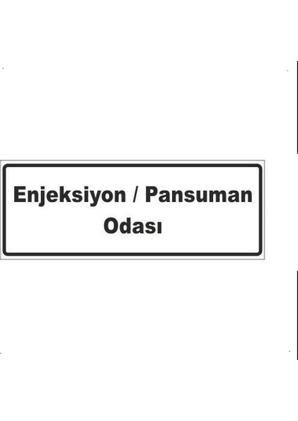 Enjeksiyon / Pansuman Odası Tabelası
