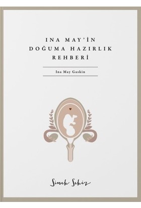 Ina May’ın Doğuma Hazırlık Rehberi - Ina May Gaskin