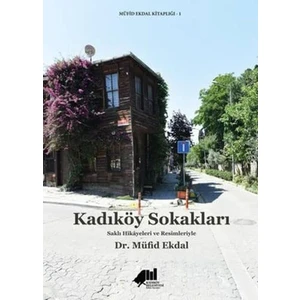 Kadıköy Sokakları (Ciltli): Saklı Hikayeleri ve Resimleriyle