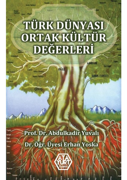 Türk Dünyası Ortak Kültür Değerleri - Abdulkadir Yuvalı - Erhan Yoska