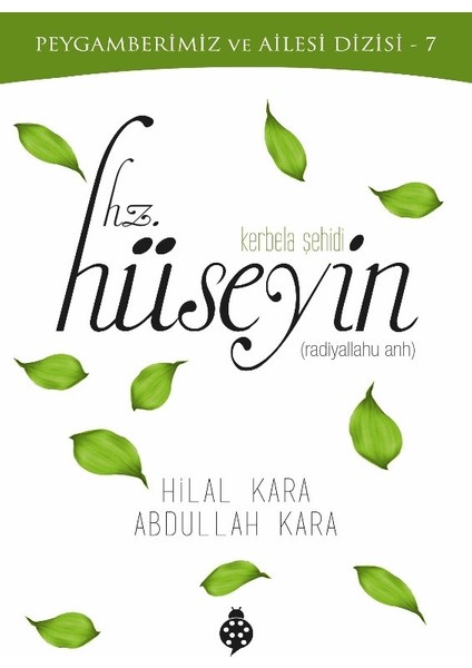 Peygamberimiz ve Ailesi Dizisi-7 Kerbela Şehidi Hz. Hüseyin - Hilal Kara