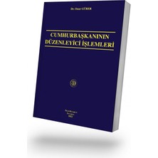 Cumhurbaşkanının Düzenleyici Işlemleri ( Gürer )