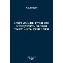 Konut ve Çatılı Işyeri Kira Sözleşmesinin Bildirim Yoluyla Sona Erdirilmesi