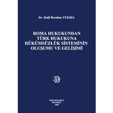 Roma Hukukundan Türk Hukukuna Hükümsüzlük Sisteminin Oluşumu ve Gelişimi