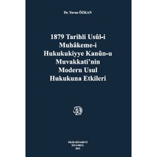 1879 Tarihli Usül I Muhakeme I Hukukukiyye Kanun U Muvakkati,nin Modern Usul Hukukuna