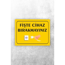 Karbonsoft Fişte Takılı Cihaz Bırakmayınız Uyarı Levhası