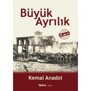 Büyük Ayrılık- Kemal Anadol