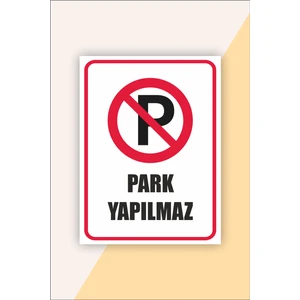 Park Yapılmaz Uyarı Levhası
