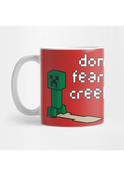 Don't Fear The Creeper - Minecraft Kupa Bardak