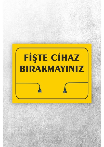 Prize Takılı Fiş Bırakmayınız Uyarı Levhası