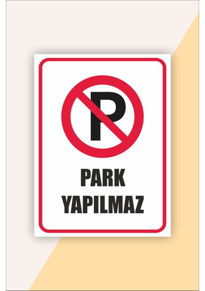 Park Yapılmaz Uyarı Levhası