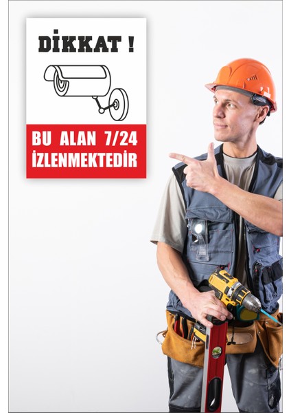 Iş Güvenliği Uyarı Levhası Dikkat Bu Alan 7 / 24 Izlenmektedir