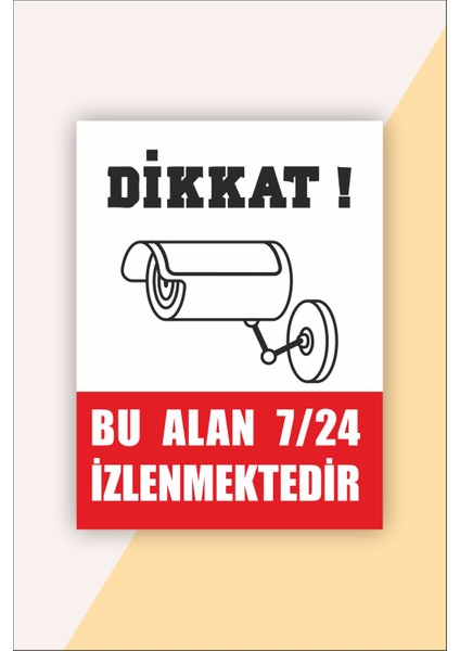 Iş Güvenliği Uyarı Levhası Dikkat Bu Alan 7 / 24 Izlenmektedir