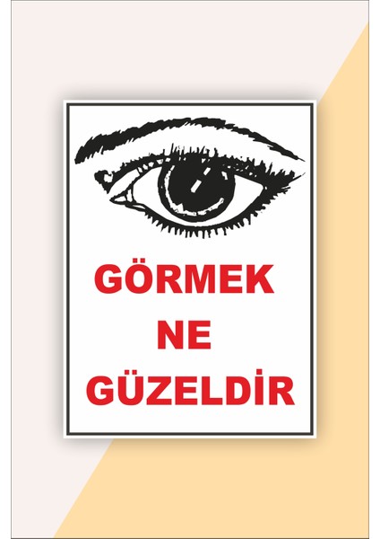 Görmek Ne Güzeldir