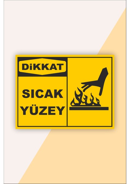 Iş Güvenliği Uyarı Levhası Sıcak Yüzey