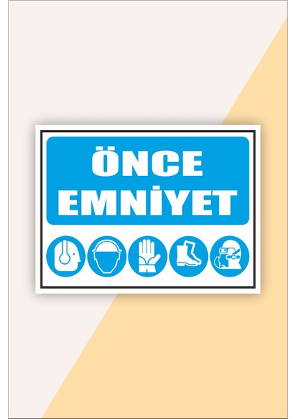 Iş Güvenliği Uyarı Levhası Önce Emniyet