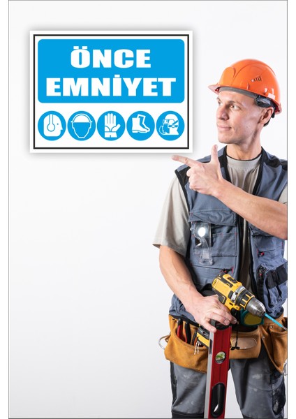 Iş Güvenliği Uyarı Levhası Önce Emniyet