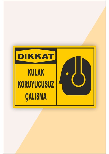 Iş Güvenliği Uyarı Levhası Kulak Koruyucusuz Çalışma