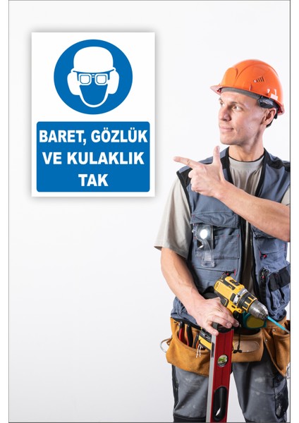 Iş Güvenliği Uyarı Levhası Baret, Gözlük ve Kulaklık Tak