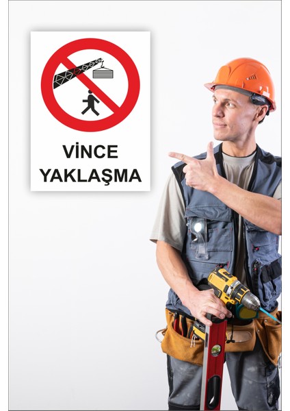 Iş Güvenliği Uyarı Levhası Vince Yaklaşma