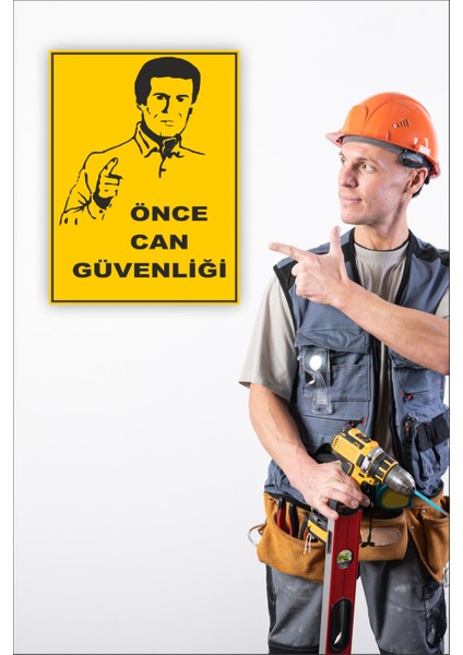 Iş Güvenliği Uyarı Levhası Önce Can Güvenliği