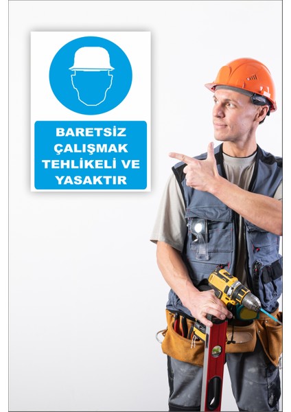 Iş Güvenliği Uyarı Levhası Baretsiz Çalışmak Tehlikeli ve Yasaktır