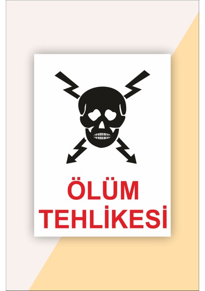 Iş Güvenliği Uyarı Levhası Ölüm Tehlikesi