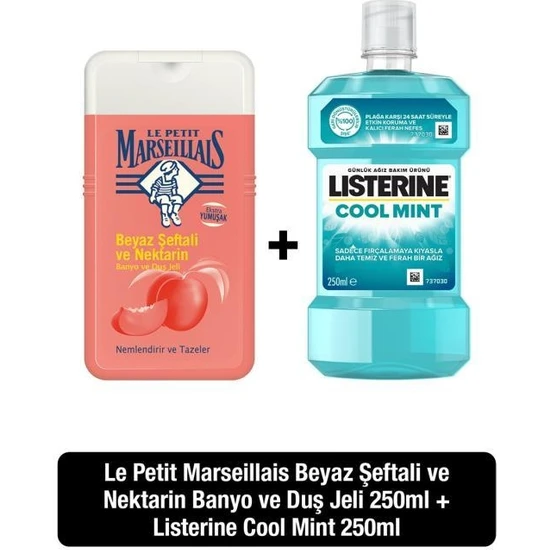 Le Petit Marseillais Beyaz Şeftali ve Nektarin Duş Jeli 250 ml + Listerine Cool Mint 250 ml