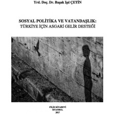 Sosyal Politika ve Vatandaşlık:türkiye Için Asgari Gelir Desteği