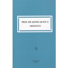 Prof. Dr. Şener Akyol'a Armağan
