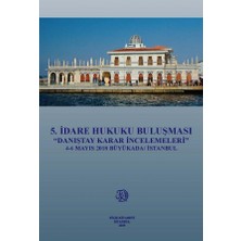 5.idare Hukuku Buluşması ''danıştay Karar Incelemeleri'' 4 6 Mayıs 2018 Büyükada