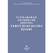 Uluslararası Gelişmeler Işığında Vergi Hukukunda Işyeri