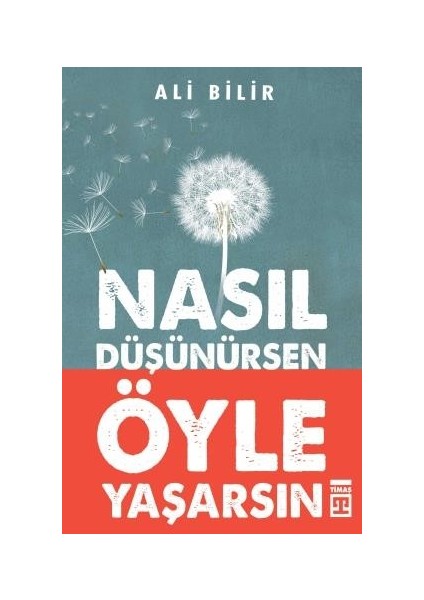 Nasıl Düşünürsen Öyle Yaşarsın - Ali Bilir