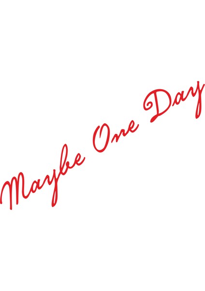 Quart Aksesuar Belki Bir Gün, Maybe One Day Sticker Oto Sticker