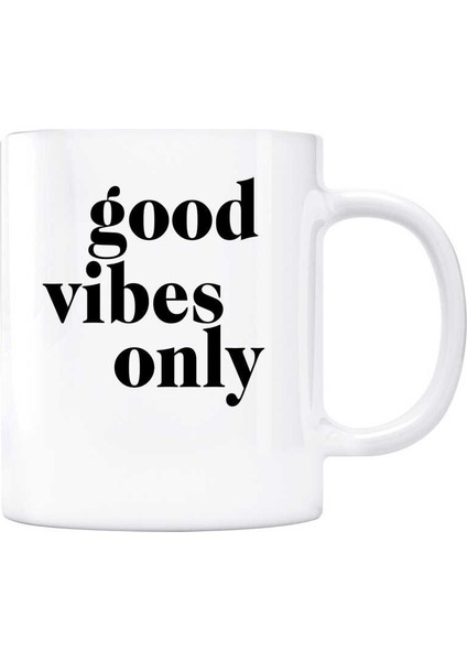 Good Vibes Only Kupa Bardak