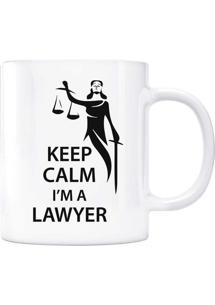 Avukatlara Özel Kupa Keep Calm I'm A Lawyer Adalet Heykeli