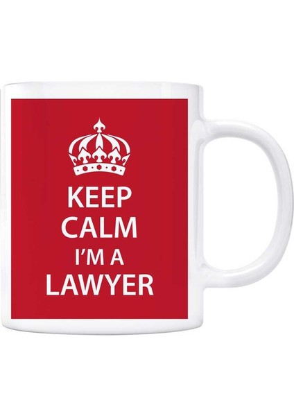 Avukatlara Özel Kupa Keep Calm I'm A Lawyer Kırmızı Renk