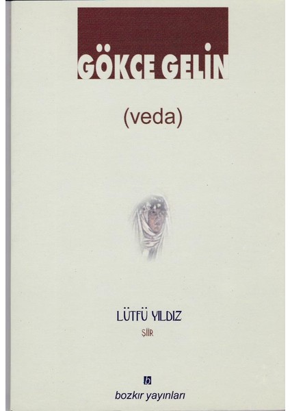 Gökçe Gelin/ Veda