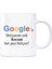 Google Kupa Bardak - Kocam Her Şeyi Biliyor Google A Ihtiyaç Yok 1