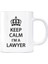 Avukatlara Özel Kupa Keep Calm I'm A Lawyer 1