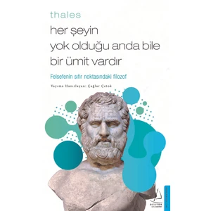 Thales / Her Şeyin Yok Olduğu Anda Bile Bir Ümit Vardır - Çağlar Çetok