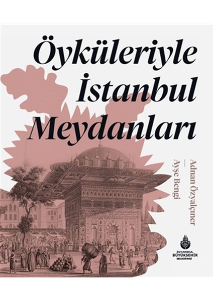 Öyküleriyle Meydanları