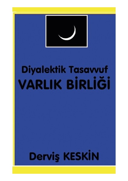 Diyalektik Tasavvuf Varlık Birliği